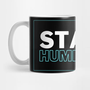 Stay Humble Mug